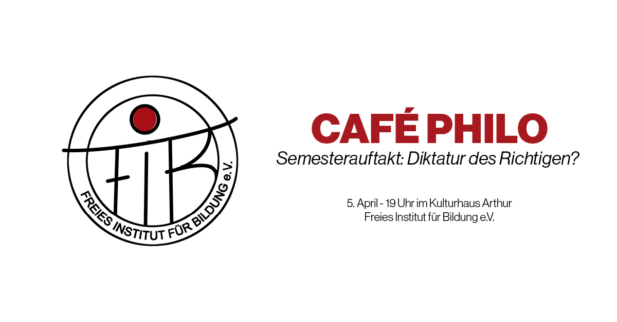 Café Philo _ Semesterauftakt: Diktatur des Richtigen? - 01